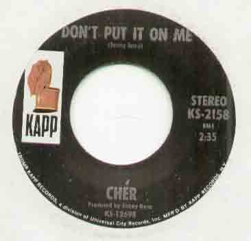 CHER - WAY OF LOVE B/W DON�T PUT IT ON ME - 7inch (SP)