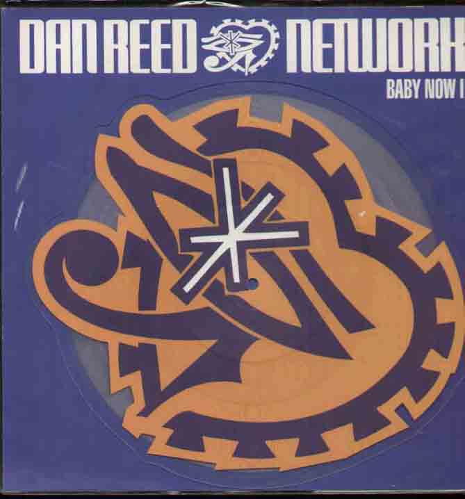 DAN REED NETWORK - BABY NOW I NEW AND UNPLAYED SHAPED PICTURE DISC - 45T (SP 2 titres)