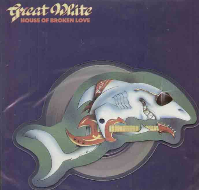 GREAT WHITE - HOUSE OF BROKEN LOVE SHAPED PICTURE DISC - 7inch (SP)