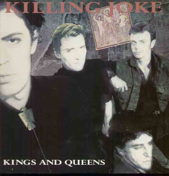 Kings And Queens - Killing Joke
