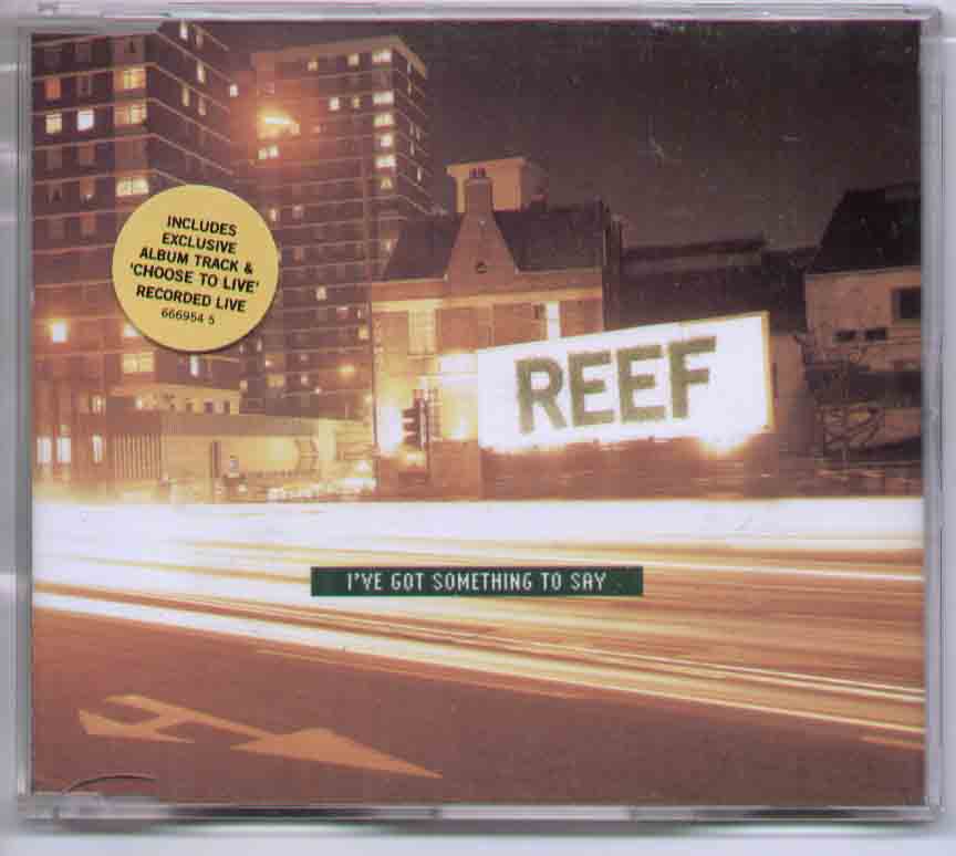 Reef - I've Got Something To Say