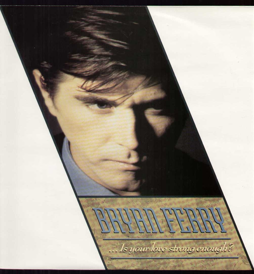 Bryan Ferry - Is Your Love Strong Ehough