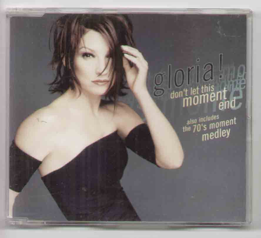 GLORIA ESTEFAN - DON'T LET THIS MOMENT END new unplayed 70s moment medley 14 min 47 issue - CD